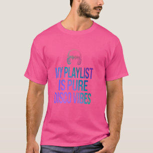 Camiseta Engraçado, minha lista de músicas é pura Disco Vib