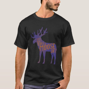Camiseta Engraçado Moose Lover Citação Legal Floresta Anima