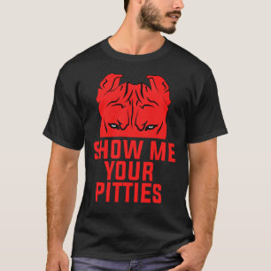 Camiseta Engraçado Mostre-Me Seu Cachorro Pitbull