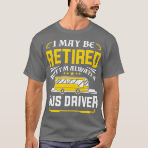 Camiseta Engraçado motorista de ônibus aposentado homens mu