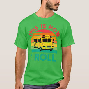 Camiseta Engraçado Motorista De Ônibus É Assim Que Eu Rolo 