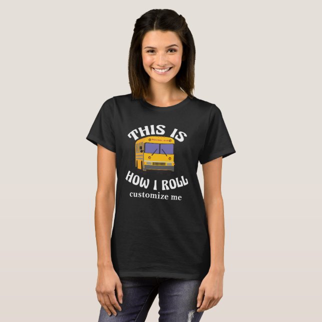 Camiseta Engraçado Motorista de Ônibus Escolar É Assim Que  (Frente Completa)
