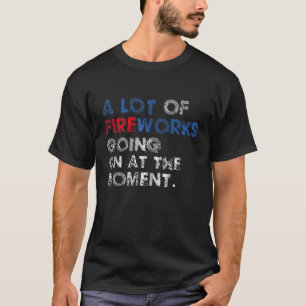 Camiseta Engraçado Muito Fogos De Artifício Acontecendo No