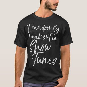 Camiseta Engraçado Musical da Broadway Eu Saio Randomicamen