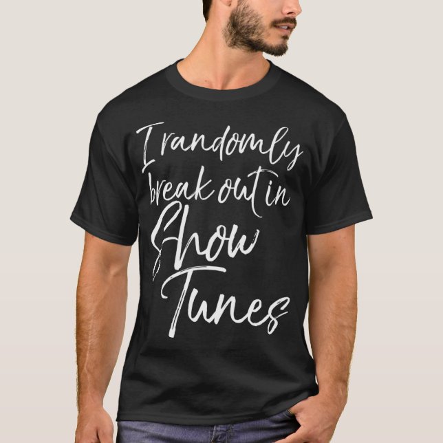 Camiseta Engraçado Musical da Broadway Eu Saio Randomicamen (Frente)