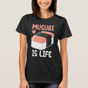 Camiseta Engraçado Musubi É A Vida Havaiana Sushi Foodie Lo
