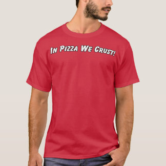 Camiseta Engraçado Na Pizza Nós Crumamos Design