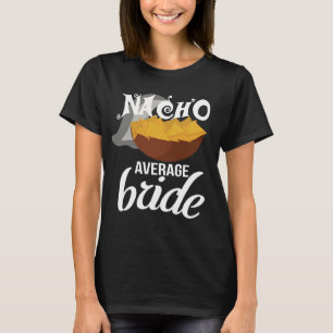 Camiseta Engraçado Nacho Média Noiva Bachelorette T-shirt