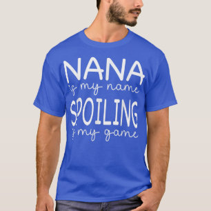 Camiseta Engraçado, Nana É Meu Nome, Spoiling É Minha Gran