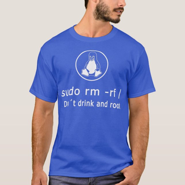 Camiseta Engraçado Não Beba E Root Linu Admin Sudo RM RF (Frente)