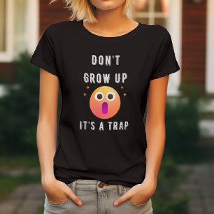 Camiseta Engraçado - Não Cresça, É Uma Armadilha