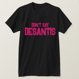 Camiseta Engraçado Não diga DeSantis