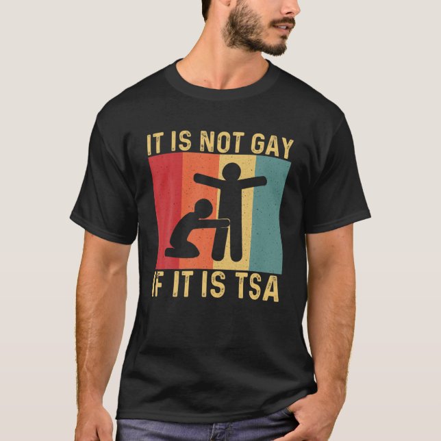 Camiseta Engraçado, Não É Gay Se É Segurança De TSA (Frente)