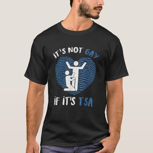 Camiseta Engraçado, Não É Gay Se É Segurança De TSA (Frente)
