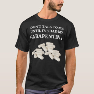 Camiseta Engraçado Não Fale Comigo Até Eu Ter Minha Gabapen