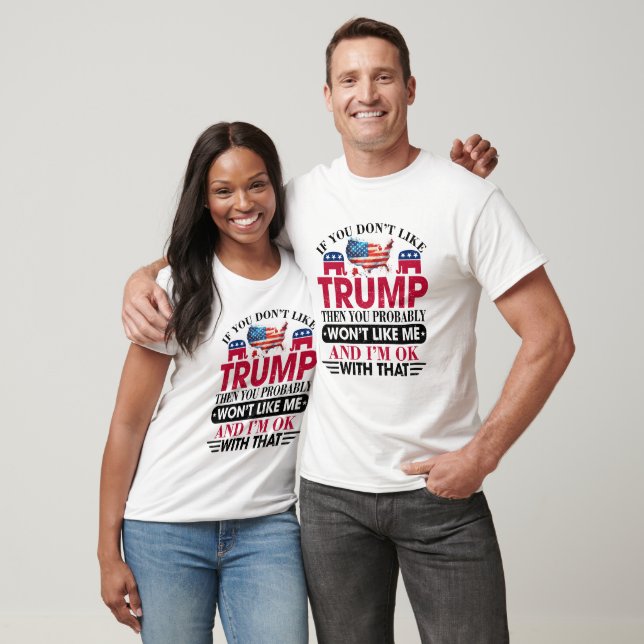 Camiseta Engraçado Não Goste do Trump Não Gosta de Mim (Unissex)
