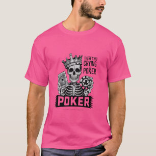 Camiseta Engraçado Não Há Choro No Jogador De Jogo De Carta