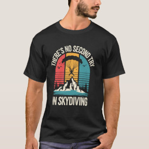 Camiseta Engraçado Não Há Segunda Tentativa No Paraquedismo