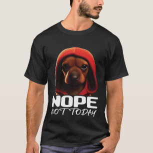 Camiseta Engraçado Não Hoje, Dachshund, Eu Preguiçoso Dachs