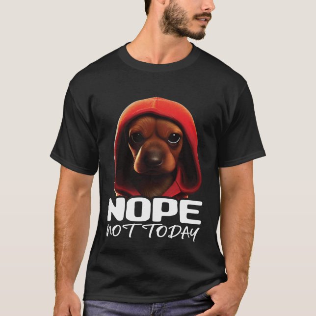 Camiseta Engraçado Não Hoje, Dachshund, Eu Preguiçoso Dachs (Frente)