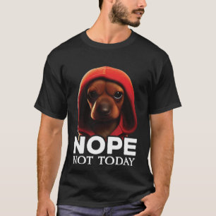Camiseta Engraçado Não Hoje, Dachshund, Eu Preguiçoso Dachs
