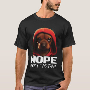 Camiseta Engraçado Não Hoje, Dachshund, Eu Preguiçoso Dachs
