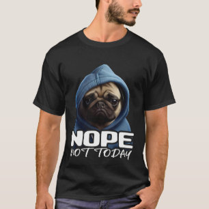 Camiseta Engraçado Não Hoje Pug Eu Estou Preguiçoso Pug Não