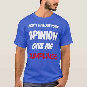Camiseta Engraçado Não Me Dê Sua Opinião Me Dê Idiotas
