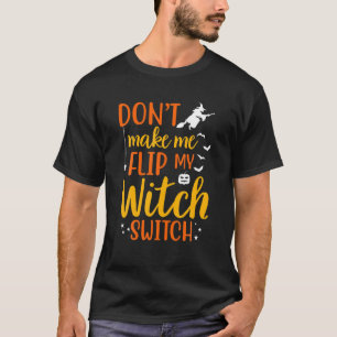 Camiseta Engraçado, não me faça Sacudir, minha bruxa muda o