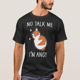 Camiseta Engraçado Não Me Fale Eu sou Angy Cute Angry Cat