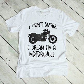 Camiseta Engraçado, não ronco, sonho, sou moto