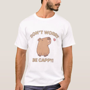 Camiseta Engraçado, não se preocupe... seja Cappy, Feliz Ca
