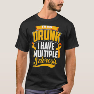 Camiseta Engraçado não ser Bebado de ter esclerose múltipla