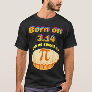 Camiseta Engraçado nascido em 314 e doce como piada matemát