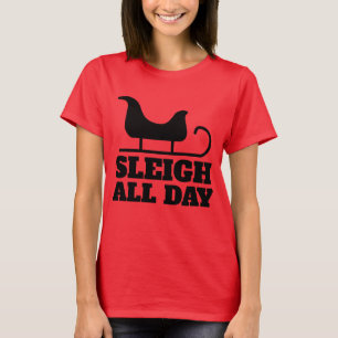 CAMISETA ENGRAÇADO NATAL SLEIGH TODO O DIA T-SHIRTS