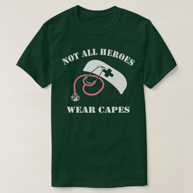 Camiseta Engraçado Nem todos Heroes vestem capas de enferme (Frente do Design)
