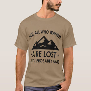 Camiseta Engraçado Nem Todos Que Vagueiam Estão Perdidos,