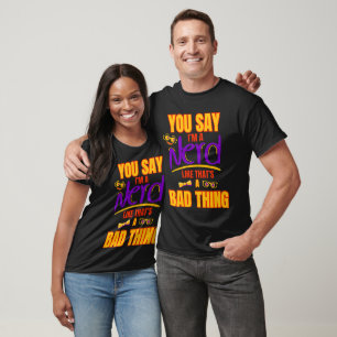 Camiseta Engraçado Nerd Dizendo