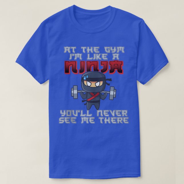 Camiseta Engraçado Ninja, no ginásio eu sou como um Ninja  (Frente do Design)