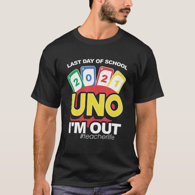 Camiseta Engraçado No Último Dia Da Escola 2021 Uno Eu Sou  (Frente)