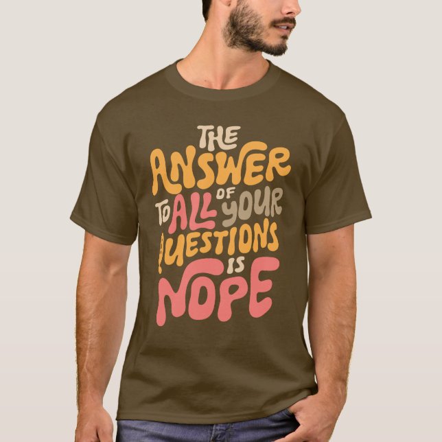 Camiseta Engraçado Nope Groovy Responde Todas as Perguntas  (Frente)