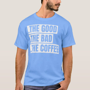 Camiseta Engraçado O Bem O Mau Vintage Do Café