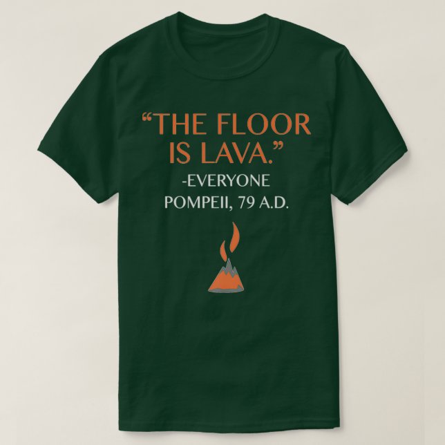 Camiseta Engraçado O Chão É Lava Para Professores De Histór (Frente do Design)