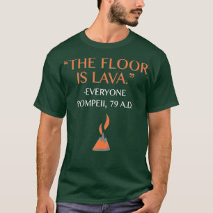 Camiseta Engraçado O Chão É Lava Para Professores De Histór