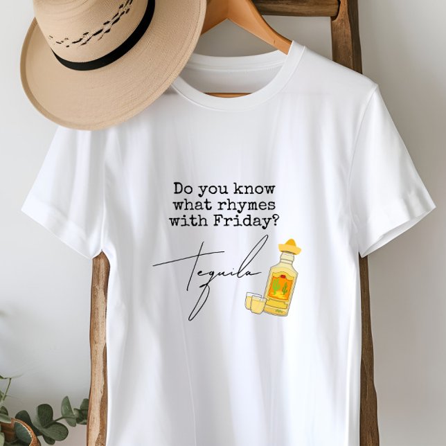 Camiseta Engraçado o que rima com sexta-feira? Tequila (Criador carregado)
