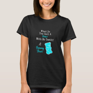 Camiseta Engraçado O Que Você Chama De Urso Sem Dentes Uma