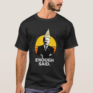 Camiseta Engraçado O Suficiente Disse Biden Dunce Boné Di