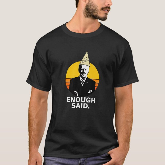 Camiseta Engraçado O Suficiente Disse Biden Dunce Boné Dive (Frente)