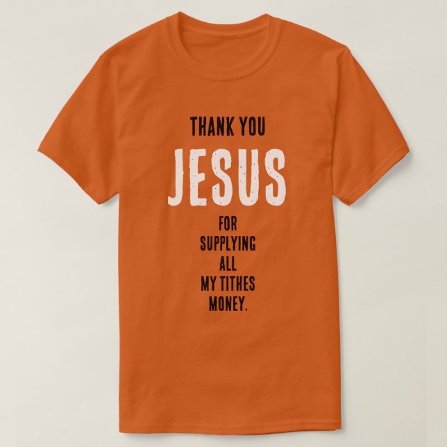 Camiseta Engraçado "Obrigado JESUS por...todo o meu dinheir (Frente do Design)