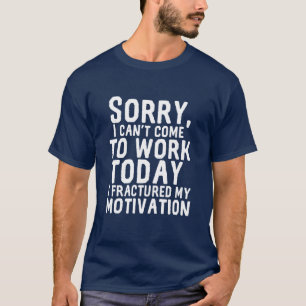 Camiseta Engraçado Odeio Meu Trabalho Não Funciona Motivaçã